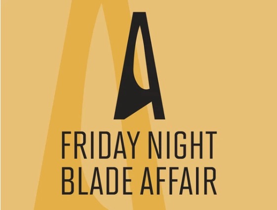 Friday Night Blade Affair